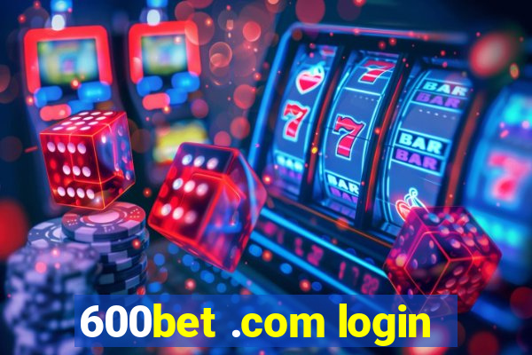 600bet .com login